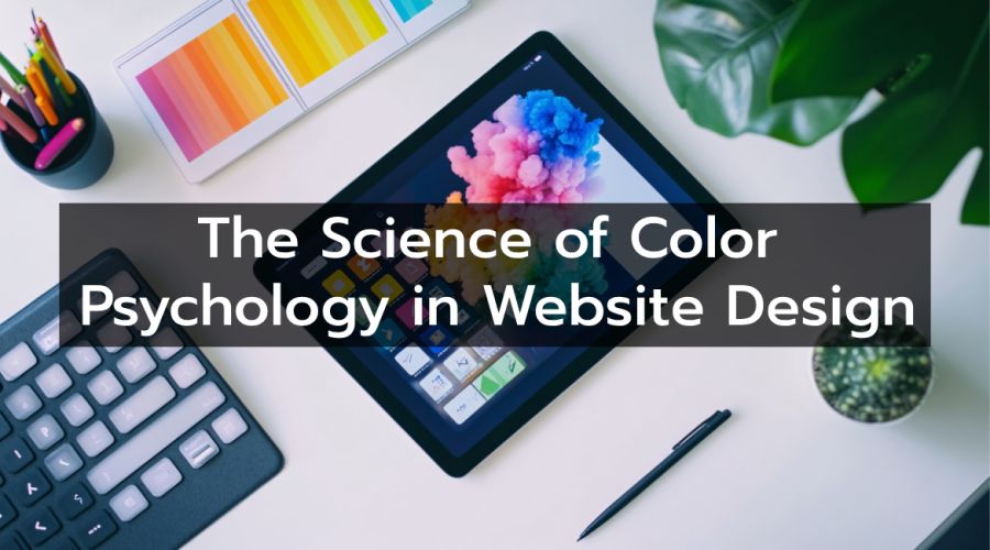 The Power of Color Psychology in Website Design | Enhance your websites now