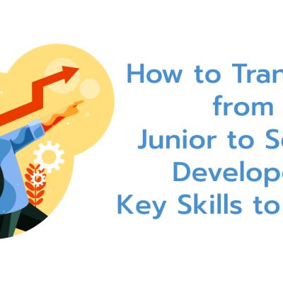 Essential Skills to Transition from Junior to Senior Software Developer