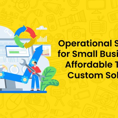 Operational Software for Small Businesses | Affordable Tools & Custom Solutions